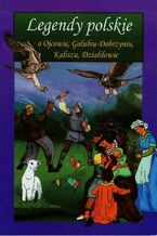 Okładka - Legendy polskie o Ojcowie, Golubiu-Dobrzyniu, Kaliszu, Działdowie - Małgorzata Korczyńska