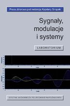 Okładka - Sygnały, modulacje i systemy. Laboratorium - Kajetana Snopek