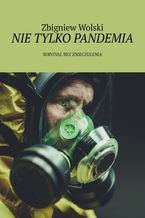 Okładka - Nie tylko pandemia - Zbigniew Wolski