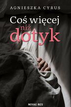 Okładka - Coś więcej niż dotyk - Agnieszka Cyrus