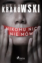 Okładka - Detektyw Laura Sawicka. Nikomu nic nie mów - Jacek Krakowski
