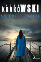 Okładka - Detektyw Laura Sawicka. Śmierć o świcie - Jacek Krakowski