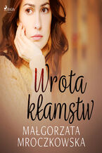Okładka - Wrota kłamstw - Małgorzata Mroczkowska