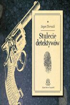 Okładka - Stulecie detektywów - Jürgen Thorwald