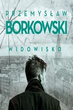 Okładka - Widowisko - Przemysław Borkowski