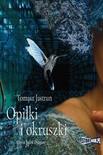Okładka - Opiłki i okruszki - Tomasz Jastrun