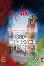 Okładka - Prawda zapisana w popiołach. Śpiew bezimiennych dusz. Tom 3 - Joanna Jax