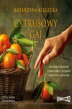 Okładka - Cytrusowy gaj - Katarzyna Kielecka