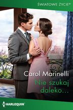 Okładka - Nie szukaj daleko... - Carol Marinelli