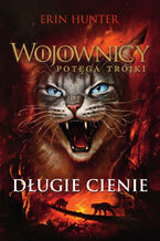 Okładka - Wojownicy (Tom 17). Długie cienie - Erin Hunter