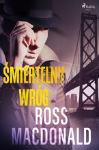 Okładka - Śmiertelny wróg - Ross Macdonald