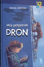 Okładka - Mój przyjaciel dron - Maciej Adamiec