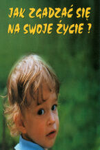 Okładka - Jak zgadzać się na swoje życie - Józef Augustyn SJ