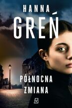 Okładka - Północna zmiana - Hanna Greń