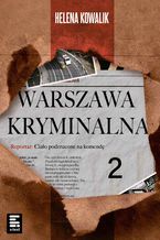 Okładka - Warszawa Kryminalna 2 - Helena Kowalik