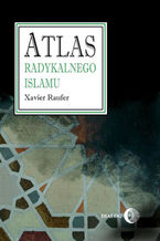 Okładka - Atlas radykalnego Islamu - Raufer Xavier