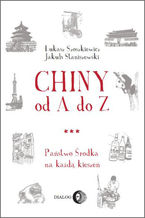 Okładka - Chiny od A do Z - Jakub Staniszewski, Łukasz Szoszkiewicz