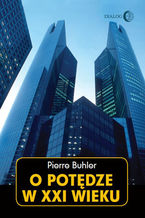 Okładka - O potędze w XXI wieku - Buhler Pierre