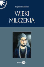 Okładka - Wieki milczenia. Wczesne średniowiecze Persji - Bogdan Składanek