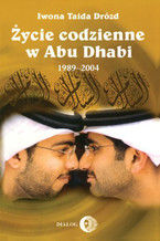 Okładka - Życie codzienne w Abu Dhabi 1989-2004 - Iwona Taida Drózd