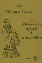 Okładka - O dobrym władcy, mędrcach i naturze ludzkiej - Mencjusz, Xunzi