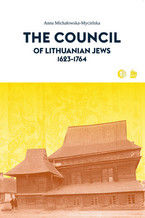 Okładka - The Council of Lithuanian Jews 1623-1764 - Anna Michałowska-Mycielska