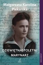 Okładka - Dziewiętnastoletni marynarz - Małgorzata Karolina Piekarska