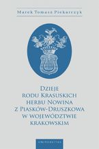 Okładka - Dzieje rodu Krasuskich herbu Nowina z Piasków-Druszkowa w województwie krakowskim - Marek Tomasz Piekarczyk