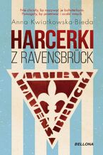 Okładka - Harcerki z Ravensbruck - Anna Kwiatkowska-Bieda