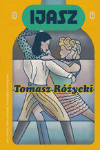 Okładka - Ijasz - Tomasz Różycki