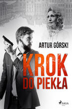 Okładka - Krok do piekła - Artur Górski