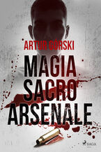 Okładka - Magia Sacro Arsenale - Artur Górski