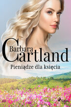 Okładka - Pieniądze dla księcia - Ponadczasowe historie miłosne Barbary Cartland - Barbara Cartland