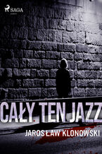 Okładka - Cały Ten Jazz - Jarosław Klonowski