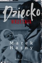 Okładka - Dziecko września - Marek Harny