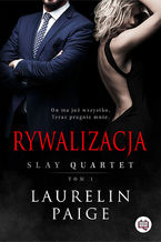 Okładka - Rywalizacja. Slay Quartet. Tom 1 - Laurelin Paige