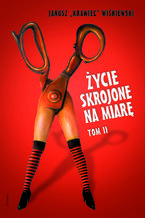 Okładka - Życie skrojone na miarę. Tom 2 - Janusz „Krawiec” Wiśniewski