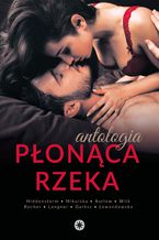 Okładka - Płonąca rzeka - K.C. Hiddenstorm,   Barbara Mikulska,   Roza Violet Barlow,   Aniela Wilk,   Elisa Rocher,   Anna Langner,   I.M. Darkss,   Małgorzata Lewandowska