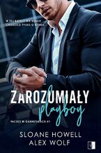 Okładka - Zarozumiały Playboy - Alex Wolf, Sloane Howell