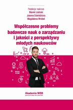Okładka - Współczesne problemy badawcze nauk o zarządzaniu i jakości z perspektywy młodych naukowców - Marek Lisiński, Joanna Dzieńdziora, Magdalena Wróbel