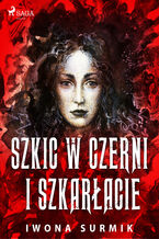Okładka - Szkic w czerni i szkarłacie - Iwona Surmik
