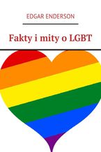 Okładka - Fakty i mity o LGBT - Edgar Enderson