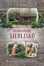 Okładka - Słowiańskie siedlisko - Monika Rzepiela