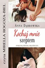 Okładka - Kochaj mnie szeptem - Anna Dąbrowska