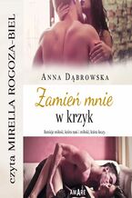 Okładka - Zamień mnie w krzyk - Anna Dąbrowska