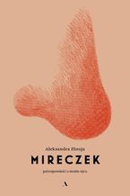 Okładka - Mireczek. Patoopowieść o moim ojcu - Aleksandra Zbroja