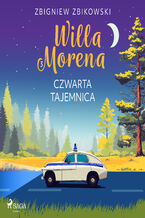 Okładka - Willa Morena (#3). Willa Morena 3: Czwarta tajemnica - Zbigniew Zbikowski