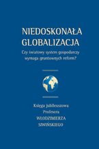 Okładka - Niedoskonała globalizacja - Andrzej Cieślik, Jan Jakub Michałek