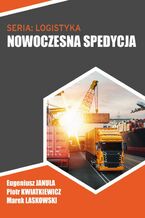 Okładka - Nowoczesna spedycja - Eugeniusz Januła, Piotr Kwiatkiewicz, Marek Laskowski