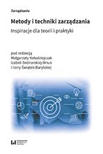 Okładka - Metody i techniki zarządzania. Inspiracje dla teorii i praktyki - Małgorzata Kołodziejczak, Izabela Bednarska-Wnuk, Ilona Świątek-Barylska